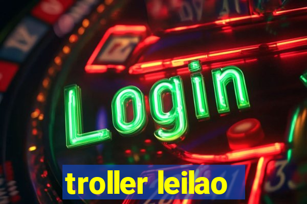 troller leilao